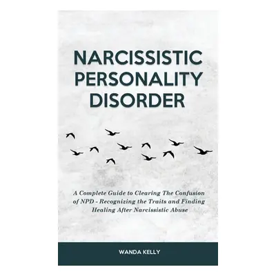 "Narcissistic Personality Disorder: A Complete Guide to Clearing The Confusion of NPD - Recogniz