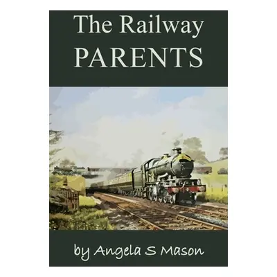 "The Railway Parents" - "" ("Mason Angela")