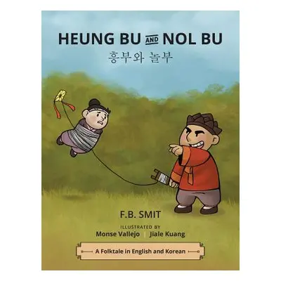 "Heung Bu and Nol Bu: a folktale in English and Korean" - "" ("Smit Fb")