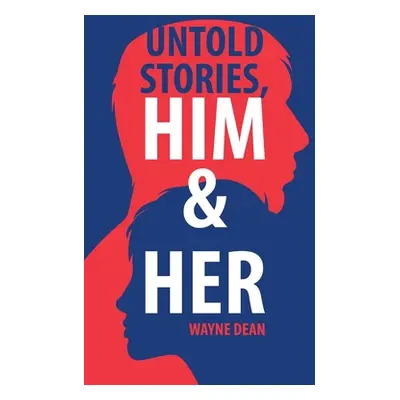 "Untold Stories, Him & Her" - "" ("Dean Wayne")