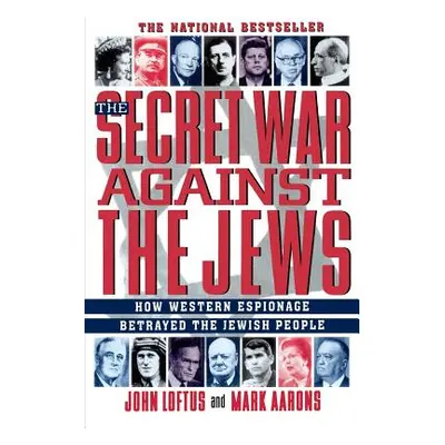 "The Secret War Against the Jews: How Western Espionage Betrayed the Jewish People" - "" ("Loftu