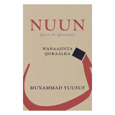 "Nuun: Qalin iyo Qoraalkii" - "" ("Yuusuf Muxammad")