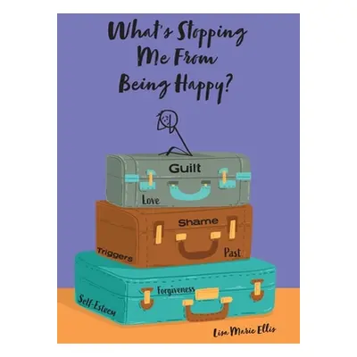 "What's Stopping Me From Being Happy?: Identifying blocks and learning new coping skills to assi