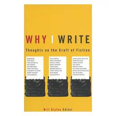 "Why I Write: Thoughts on the Craft of Fiction" - "" ("Blythe Will")