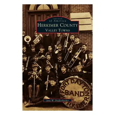 "Herkimer County: Valley Towns" - "" ("Dieffenbacher Jane W.")