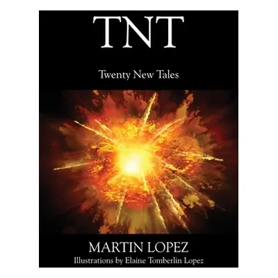 "TNT: Twenty New Tales" - "" ("Lopez Martin")