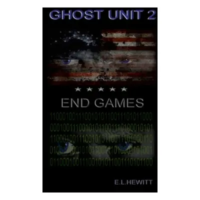 "Ghost Unit 2 - End Games" - "" ("Hewitt Edward")