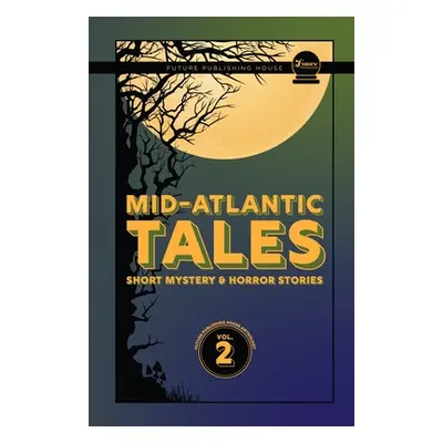 "Mid-Atlantic Tales: Short Mystery and Horror Stories" - "" ("Copeman Zoe")