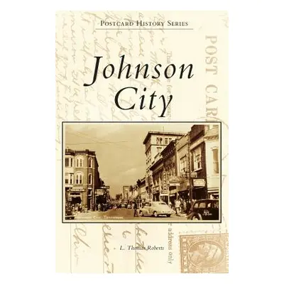 "Johnson City" - "" ("Roberts L. Thomas")