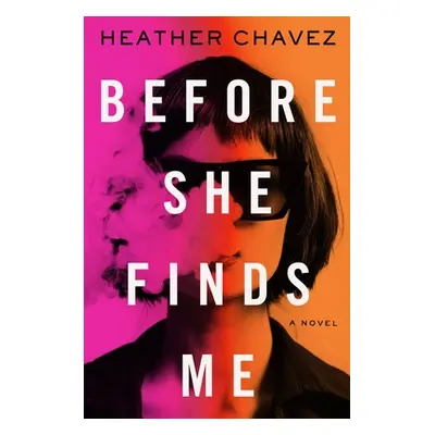 "Before She Finds Me" - "" ("Chavez Heather")