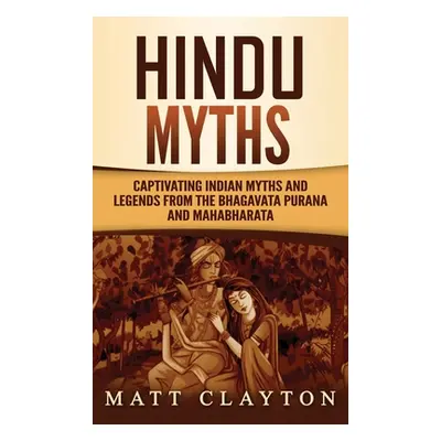 "Hindu Myths: Captivating Indian Myths and Legends from the Bhagavata Purana and Mahabharata" - 