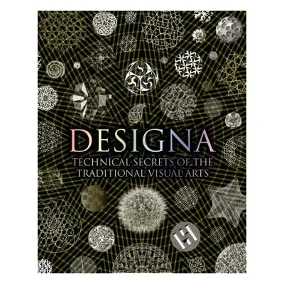 "Designa: Technical Secrets of the Traditional Visual Arts" - "" ("Tetlow Adam")