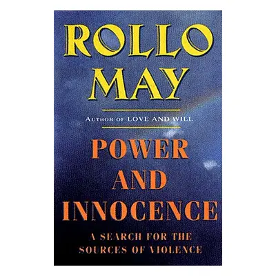 "Power and Innocence: A Search for the Sources of Violence" - "" ("May Rollo")