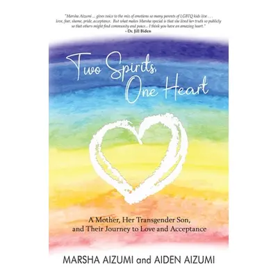 "Two Spirits, One Heart: A Mother, Her Transgender Son, and Their Journey to Love and Acceptance