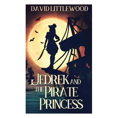 "Jedrek And The Pirate Princess" - "" ("Littlewood David")