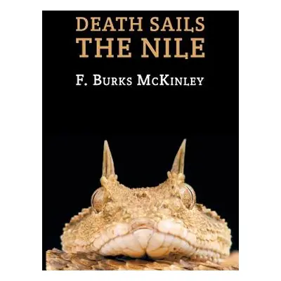 "Death Sails the Nile: (A Golden-Age Mystery Reprint)" - "" ("McKinley F. Burks")