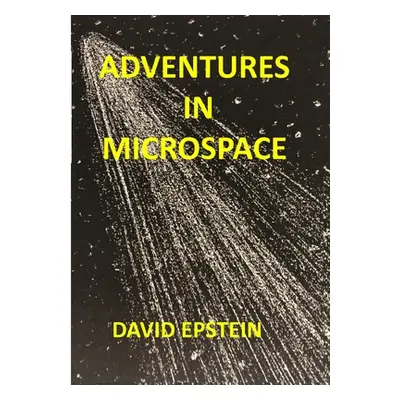 "Adventures In Microspace" - "" ("Epstein David")