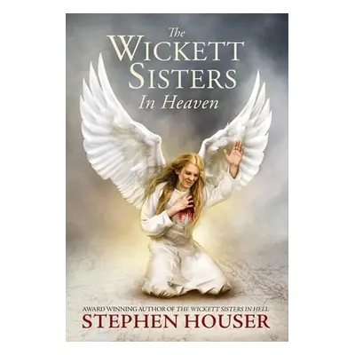 "The Wickett Sisters in Heaven" - "" ("Houser Stephen")