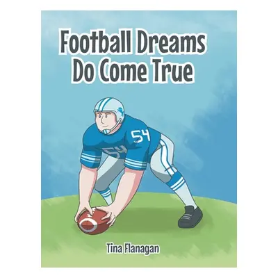 "Football Dreams Do Come True" - "" ("Flanagan Tina")