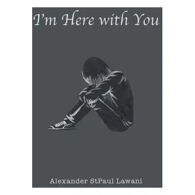 "I'm Here with You" - "" ("Lawani Alexander Stpaul")