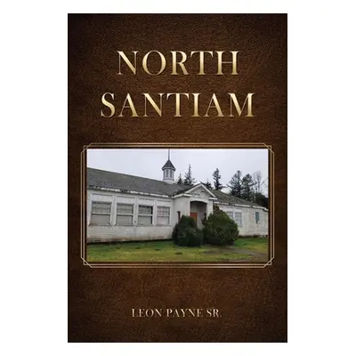 "North Santiam" - "" ("Payne Leon Sr.")