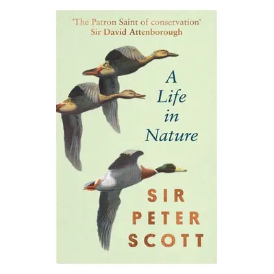 A Life in Nature (Scott Peter)