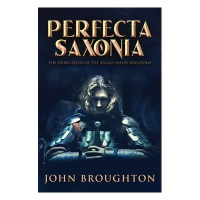 "Perfecta Saxonia" - "" ("Broughton John")