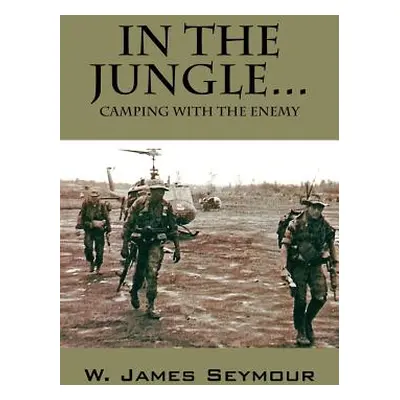 "In the Jungle... Camping with the Enemy" - "" ("Seymour W. James")