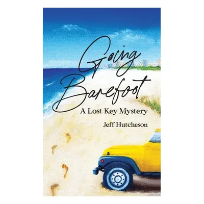 "Going Barefoot: A Lost Key Mystery" - "" ("Hutcheson Jeff")