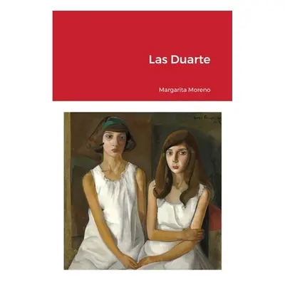 "Las Duarte" - "" ("Moreno Quintero Mara Margarita")