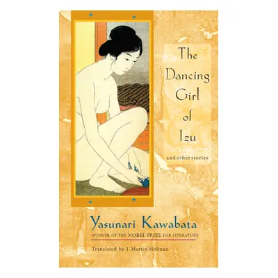 "The Dancing Girl of Izu: And Other Stories" - "" ("Kawabata Yasunari")