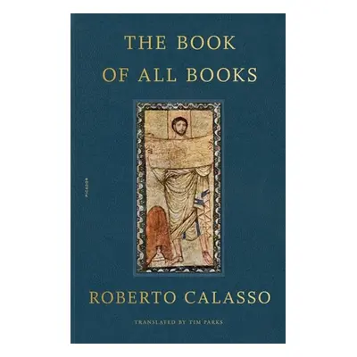 "The Book of All Books" - "" ("Calasso Roberto")