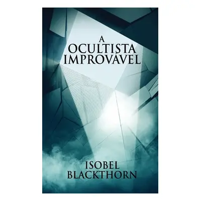 "A Ocultista Improvvel" - "" ("Blackthorn Isobel")