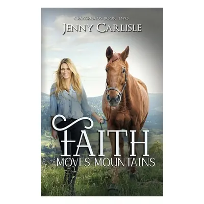 "Faith Moves Mountains" - "" ("Carlisle Jenny")