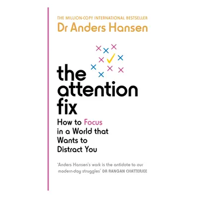 "Attention Fix" - "How to Focus in a World that Wants to Distract You" ("Hansen Dr Anders")