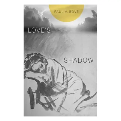 "Love's Shadow" - "" ("Bov Paul A.")