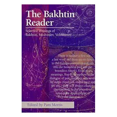 "The Bakhtin Reader: Selected Writings of Bakhtin, Medvedev, Voloshinov" - "" ("Bakhtin M. M.")