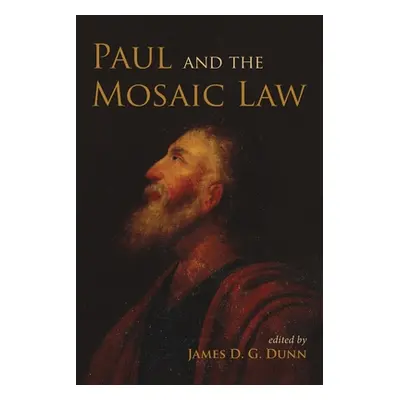 "Paul and the Mosaic Law" - "" ("Dunn James D. G.")