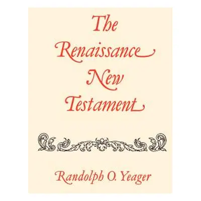 "The Renaissance New Testament: Matthew 8-19" - "" ("Yeager Randolph")