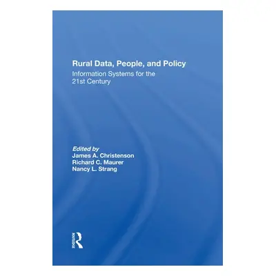 "Rural Data, People, and Policy: Information Systems for the 21st Century" - "" ("Maurer Lis M."