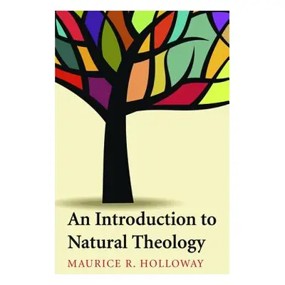 "An Introduction to Natural Theology" - "" ("Holloway Maurice R.")