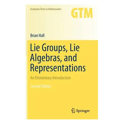 "Lie Groups, Lie Algebras, and Representations: An Elementary Introduction" - "" ("Hall Brian")