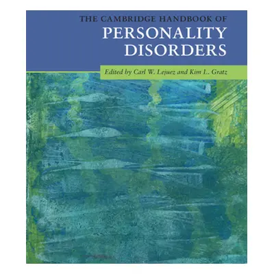 "The Cambridge Handbook of Personality Disorders" - "" ("Lejuez Carl W.")