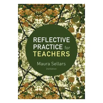 "Reflective Practice for Teachers" - "" ("Sellars Maura")