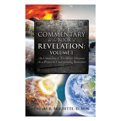 "Commentary on the Book of Revelation: Volume 1" - "" ("Burdette D. Min Dallas R.")