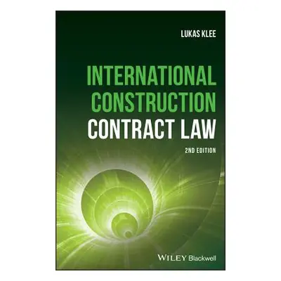 "International Construction Law" - "" ("Klee Lukas")