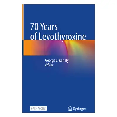 "70 Years of Levothyroxine" - "" ("Kahaly George J.")