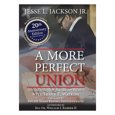 "A More Perfect Union: Advancing New American Rights" - "" ("Jackson Jesse L. Jr.")