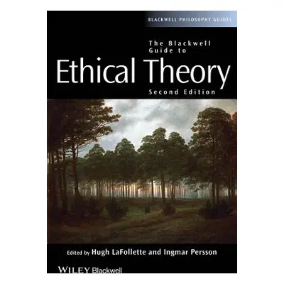 "The Blackwell Guide to Ethical Theory" - "" ("LaFollette Hugh")