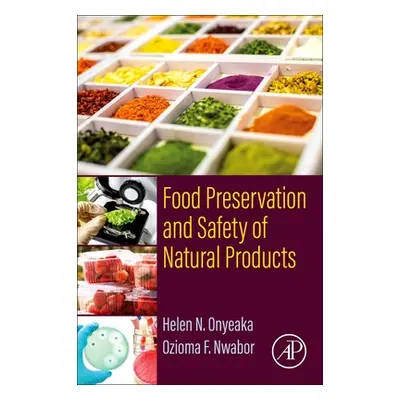 "Food Preservation and Safety of Natural Products" - "" ("Onyeaka Helen N.")